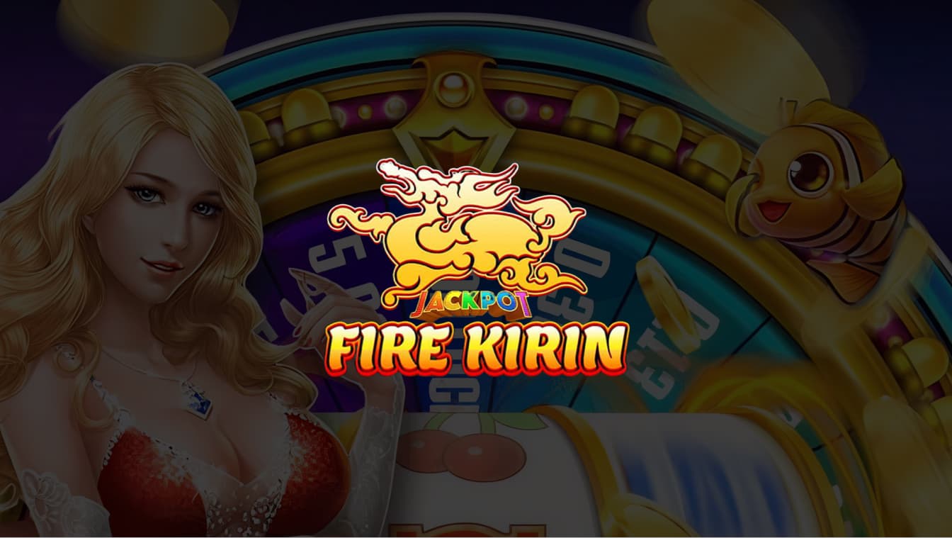 What is Fire Kirin, How it Works: A Review of Guide
